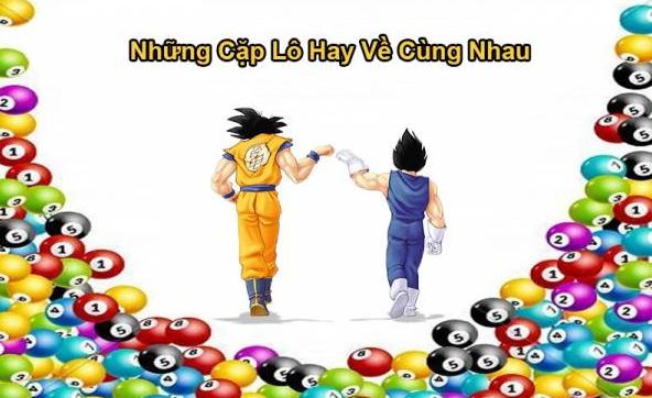 các cặp lô đề hay đi cùng với nhau